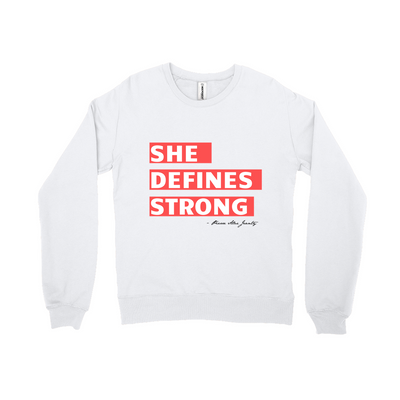 She Defines Strong (Unisex - Sweatshirt)